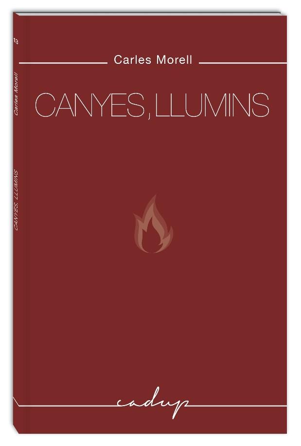 CANYES,LLUMINS | 9788494840715 | MORELL,CARLES | Llibreria Geli - Llibreria Online de Girona - Comprar llibres en català i castellà
