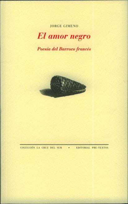 EL AMOR NEGRO.POESIA DEL BARROCO FRANCES | 9788481919752 | GIMENO,JORGE | Libreria Geli - Librería Online de Girona - Comprar libros en catalán y castellano