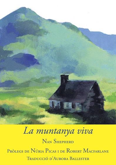 LA MUNTANYA VIVA | 9788494504181 | SHEPHERD,NAN | Llibreria Geli - Llibreria Online de Girona - Comprar llibres en català i castellà