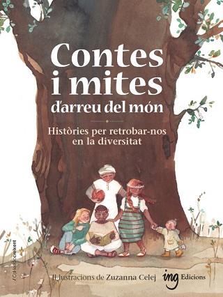 CONTES I MITES D'ARREU DEL MON.HISTORIES PER RETROBAR-NOS | 9788412675276 | CELEJ,ZUZANNA | Llibreria Geli - Llibreria Online de Girona - Comprar llibres en català i castellà