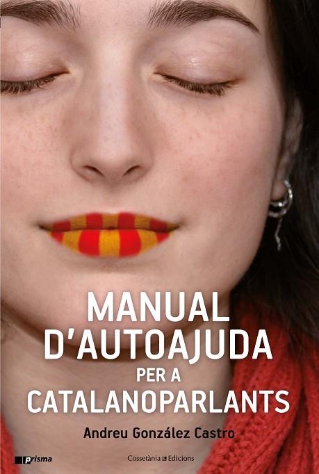 MANUAL D'AUTOAJUDA PER A CATALANOPARLANTS | 9788490347010 | GONZÁLEZ CASTRO,ANDREU | Llibreria Geli - Llibreria Online de Girona - Comprar llibres en català i castellà