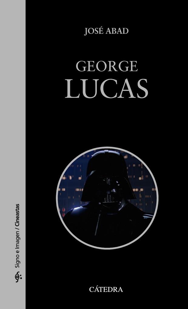 GEORGE LUCAS | 9788437642475 | ABAD,JOSÉ | Llibreria Geli - Llibreria Online de Girona - Comprar llibres en català i castellà