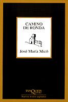 CAMINO DE RONDA | 9788483106105 | MICO,JOSE MARIA | Llibreria Geli - Llibreria Online de Girona - Comprar llibres en català i castellà