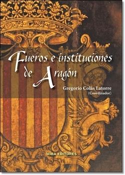 FUEROS E INSTITUCIONES DE ARAGÓN  | 9788484654438 | COLÁS LATORRE,GREGORIO (COORD) | Llibreria Geli - Llibreria Online de Girona - Comprar llibres en català i castellà