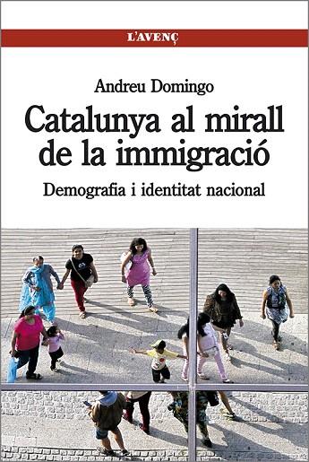 CATALUNYA AL MIRALL DE LA IMMIGRACIÓ.DEMOGRAFIA I IDENTITAT NACIONAL | 9788488839817 | DOMINGO,ANDREU | Llibreria Geli - Llibreria Online de Girona - Comprar llibres en català i castellà