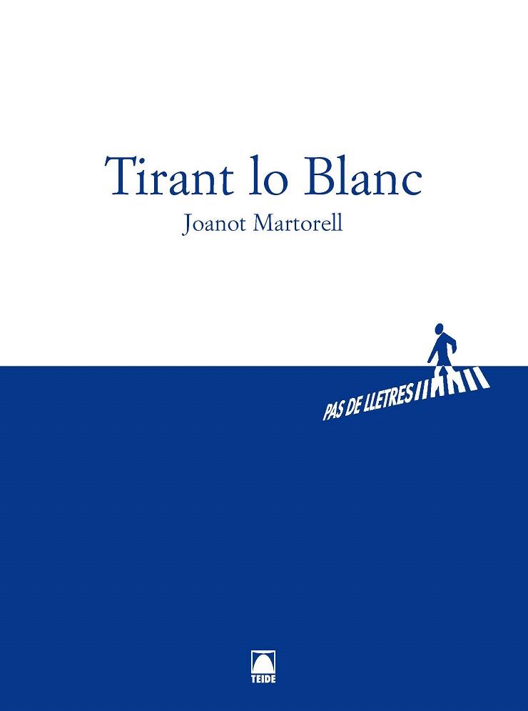 TIRANT LO BLANC(PAS DE LLETRES) | 9788430768004 | MARTORELL,JOANOT | Llibreria Geli - Llibreria Online de Girona - Comprar llibres en català i castellà