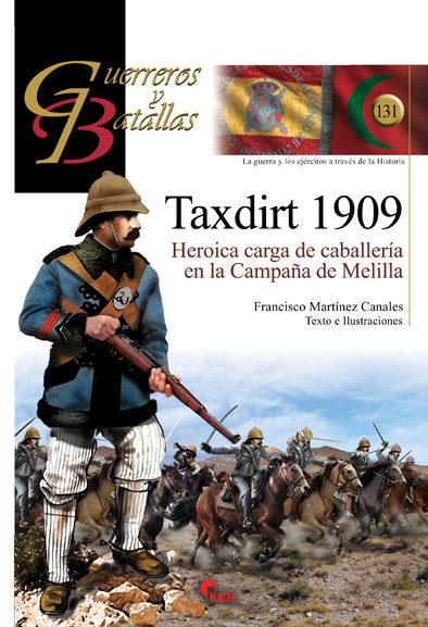 TAXDIRT 1909.HEROICA CARGA DE CABALLERÍA EN LA CAMPAÑA DE MELILLA | 9788494891779 | MARTÍNEZ CANALES,FRANCISCO | Llibreria Geli - Llibreria Online de Girona - Comprar llibres en català i castellà