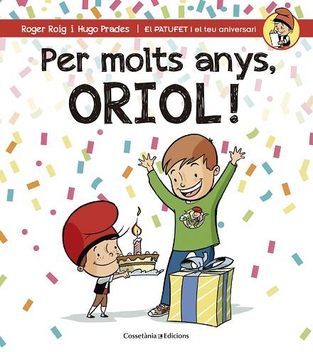 PER MOLTS ANYS,ORIOL! | 9788490344316 | ROIG,ROGER/PRADES,HUGO | Llibreria Geli - Llibreria Online de Girona - Comprar llibres en català i castellà