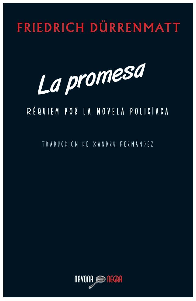 LA PROMESA.RÉQUIEM POR LA NOVELA POLICÍACA  | 9788492840656 | DÜRRENMATT,FRIEDRICH | Libreria Geli - Librería Online de Girona - Comprar libros en catalán y castellano