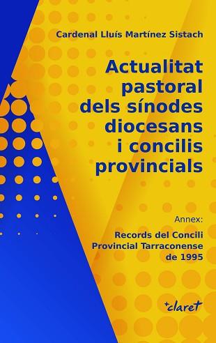 ACTUALITAT PASTORAL DELS SÍNODES DIOCESANS I CONCILIS PROVINCIALS | 9788491362951 | MARTÍNEZ SISTACH,LLUÍS | Llibreria Geli - Llibreria Online de Girona - Comprar llibres en català i castellà
