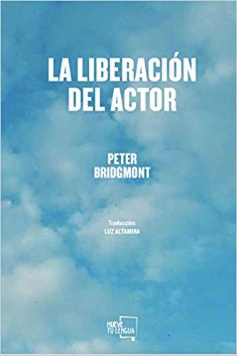 LA LIBERACIÓN DEL ACTOR | 9788417284855 | BRIDGMONT,PETER | Llibreria Geli - Llibreria Online de Girona - Comprar llibres en català i castellà