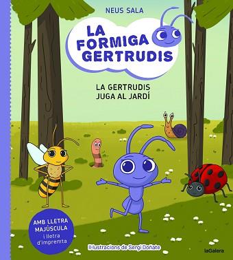 LA FORMIGA GERTRUDIS-2.LA GERTRUDIS JUGA AL JARDÍ | 9788424671686 | SALA BAIGET,NEUS | Llibreria Geli - Llibreria Online de Girona - Comprar llibres en català i castellà
