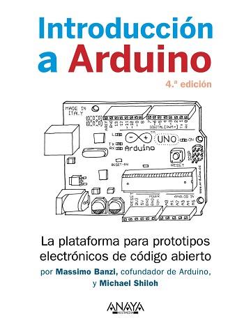 INTRODUCCIÓN A ARDUINO(4ª EDICIÓN) | 9788441547056 | BANZI,MASSIMO/SHILOH,MICHAEL | Llibreria Geli - Llibreria Online de Girona - Comprar llibres en català i castellà