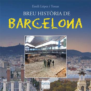 BREU HISTÒRIA DE BARCELONA | 9788412156805 | LÓPEZ I TOSSAS,EMILI | Llibreria Geli - Llibreria Online de Girona - Comprar llibres en català i castellà