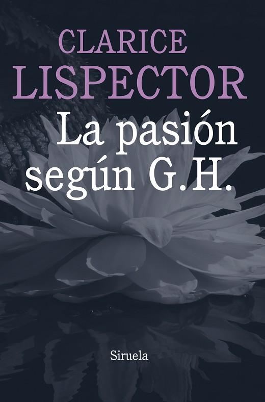 LA PASIÓN SEGÚN G.H. | 9788415803584 | LISPECTOR,CLARICE | Llibreria Geli - Llibreria Online de Girona - Comprar llibres en català i castellà