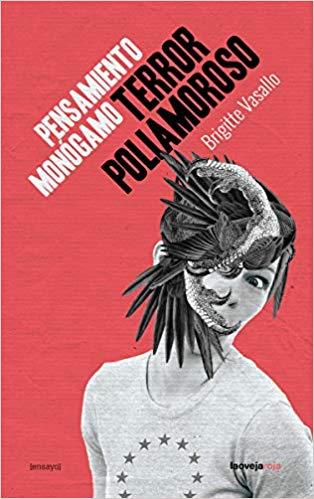 PENSAMIENTO MONÓGAMO,TERROR POLIAMOROSO	 | 9788416227242 | VASALLO,BRIGITTE | Libreria Geli - Librería Online de Girona - Comprar libros en catalán y castellano