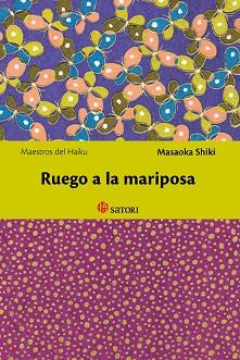 RUEGO A LA MARIPOSA | 9788494192005 | SHIKI,MASAOKA | Llibreria Geli - Llibreria Online de Girona - Comprar llibres en català i castellà