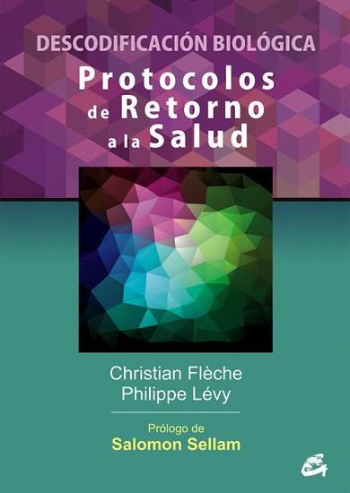 PROTOCOLOS DE RETORNO A LA SALUD | 9788484454984 | FLÈCHE,CHRISTIAN/LÉVY,PHILIPPE | Llibreria Geli - Llibreria Online de Girona - Comprar llibres en català i castellà