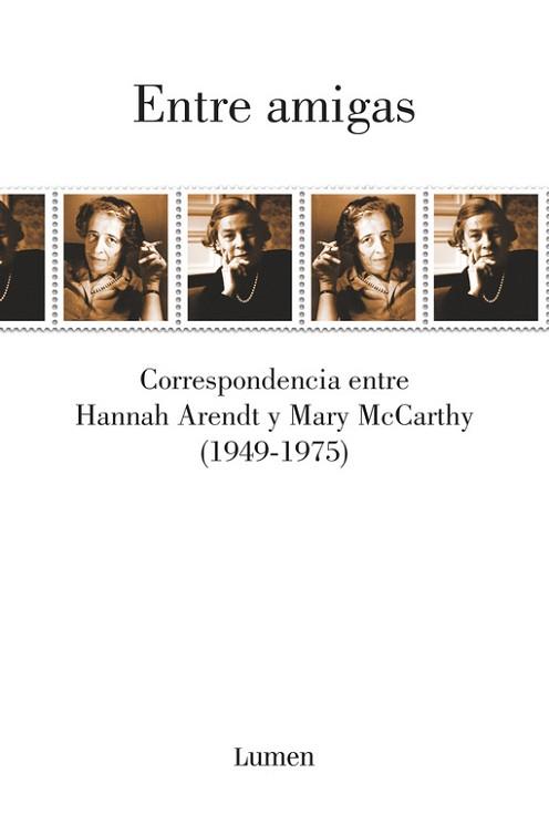 ENTRE AMIGAS.CORRESPONDENCIA ENTRE HANNAH ARENDT Y MARY MCCARTHY 1949-1975 | 9788426402745 | ARENDT,HANNAH/MCCARTHY,MARY | Llibreria Geli - Llibreria Online de Girona - Comprar llibres en català i castellà