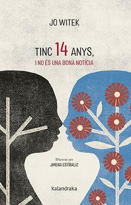 TINC 14 ANYS,I NO ÉS UNA BONA NOTÍCIA | 9788418558788 | WITEK,JO | Llibreria Geli - Llibreria Online de Girona - Comprar llibres en català i castellà