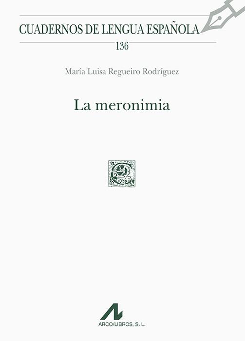 LA MERONIMIA | 9788476359686 | REGUEIRO RODRÍGUEZ, Mª LUISA | Libreria Geli - Librería Online de Girona - Comprar libros en catalán y castellano