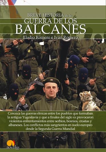 BREVE HISTORIA DE LA GUERRA DE LOS BALCANES | 9788499678054 | ROMERO GARCÍA,ELADIO/ROMERO CATALÁN,IVÁN | Llibreria Geli - Llibreria Online de Girona - Comprar llibres en català i castellà