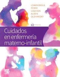 CUIDADOS EN ENFERMERIA MATERNO-INFANTIL(12ª EDICIÓN 2022) | 9788491137795 | LOWDERMILK, PERRY | Llibreria Geli - Llibreria Online de Girona - Comprar llibres en català i castellà