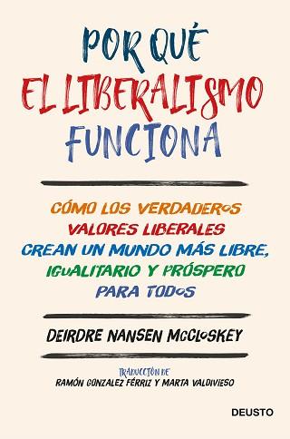 POR QUÉ EL LIBERALISMO FUNCIONA | 9788423431977 | MCCLOSKEY,DEIRDRE NANSEN | Llibreria Geli - Llibreria Online de Girona - Comprar llibres en català i castellà