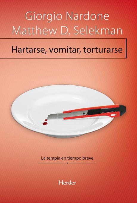 HARTARSE,VOMITAR Y TORTURARSE.LA TERAPIA EN TIEMPO BREVE | 9788425431098 | NARDONE,GIORGIO | Llibreria Geli - Llibreria Online de Girona - Comprar llibres en català i castellà