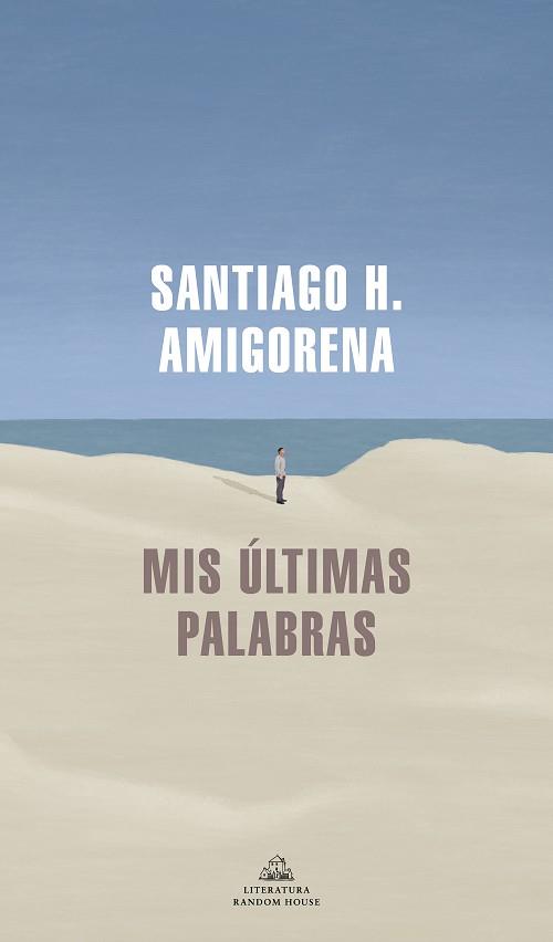 MIS ÚLTIMAS PALABRAS | 9788439739869 | AMIGORENA,SANTIAGO H. | Llibreria Geli - Llibreria Online de Girona - Comprar llibres en català i castellà
