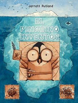 EL PINGÜINO INVENTOR | 9788491454052 | RUTLAND,JARRETT | Llibreria Geli - Llibreria Online de Girona - Comprar llibres en català i castellà