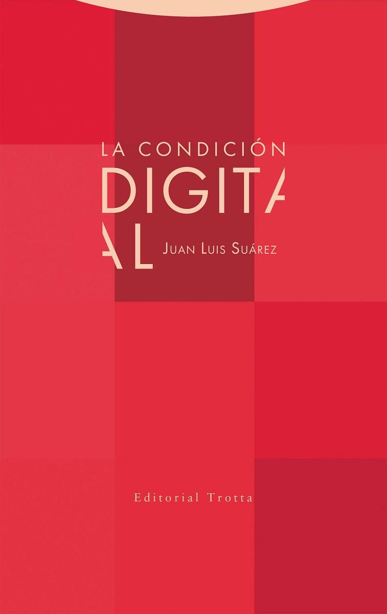 LA CONDICIÓN DIGITAL | 9788413640952 | SUÁREZ,JUAN LUIS | Llibreria Geli - Llibreria Online de Girona - Comprar llibres en català i castellà