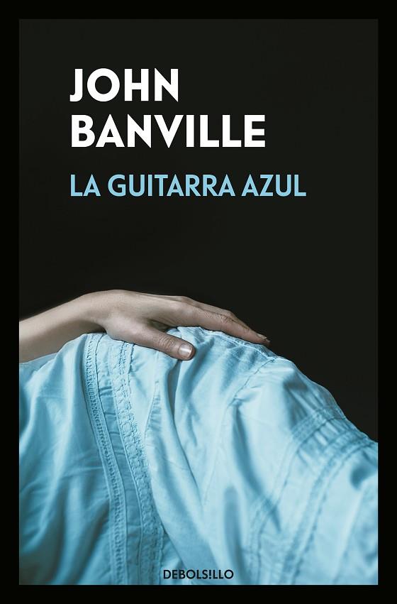 LA GUITARRA AZUL | 9788466346078 | BANVILLE,JOHN | Llibreria Geli - Llibreria Online de Girona - Comprar llibres en català i castellà