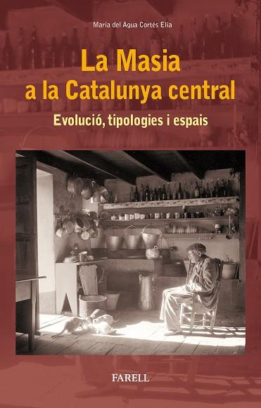 LA MASIA A LA CATALUNYA CENTRAL | 9788417116040 | CORTES ELLA,MARIA DEL AGUA | Llibreria Geli - Llibreria Online de Girona - Comprar llibres en català i castellà