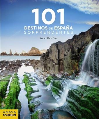 101 DESTINOS DE ESPAÑA SORPRENDENTES | 9788491581239 | PAZ SAZ,PEPO | Llibreria Geli - Llibreria Online de Girona - Comprar llibres en català i castellà