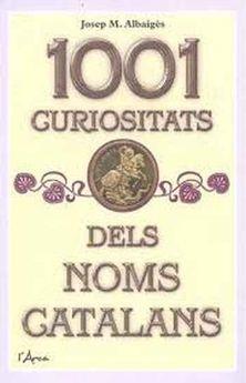 1001 CURIOSITATS DELS NOMS CATALANS | 9788412154511 | ALBAIGÉS,JOSEP M. | Llibreria Geli - Llibreria Online de Girona - Comprar llibres en català i castellà