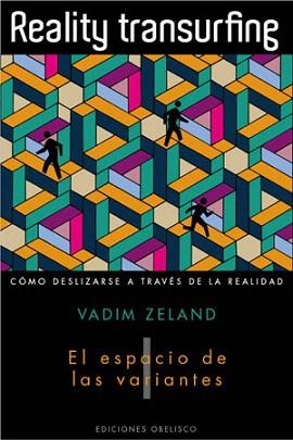 REALITY TRANSURFING.EL ESPACIO DE LAS VARIANTES | 9788497776950 | ZELAND,VADIM | Libreria Geli - Librería Online de Girona - Comprar libros en catalán y castellano