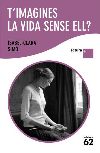 T'IMAGINES LA VIDA SENSE ELLA? | 9788429763317 | SIMO,ISABEL-CLARA | Llibreria Geli - Llibreria Online de Girona - Comprar llibres en català i castellà
