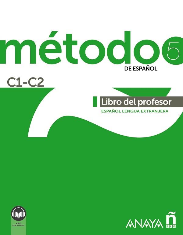 MÉTODO 5 DE ESPAÑOL (C1-C2). LIBRO DEL PROFESOR (ED. 2021) | 9788414315750 | ROBLES ÁVILA, SARA/PELÁEZ SANTAMARÍA, SALVADOR/HIERRO MONTOSA, ANTONIO/MIRANDA PAREDES, FRANCISCA | Llibreria Geli - Llibreria Online de Girona - Comprar llibres en català i castellà