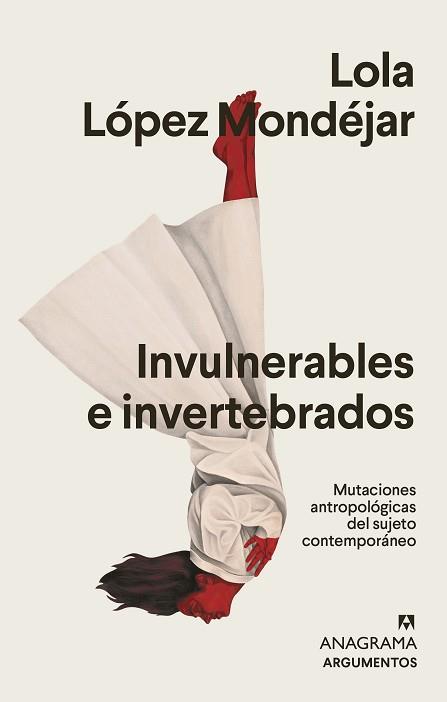 INVULNERABLES E INVERTEBRADOS.MUTACIONES ANTROPOLÓGICAS DEL SUJETO CONTEMPORÁNEO | 9788433964878 | LÓPEZ MONDÉJAR,LOLA | Llibreria Geli - Llibreria Online de Girona - Comprar llibres en català i castellà