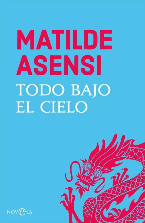 TODO BAJO EL CIELO | 9788491645269 | ASENSI,MATILDE | Llibreria Geli - Llibreria Online de Girona - Comprar llibres en català i castellà