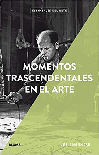 MOMENTOS TRASCENDENTALES EN EL ARTE | 9788417254711 | CHESHIRE,LEE | Llibreria Geli - Llibreria Online de Girona - Comprar llibres en català i castellà