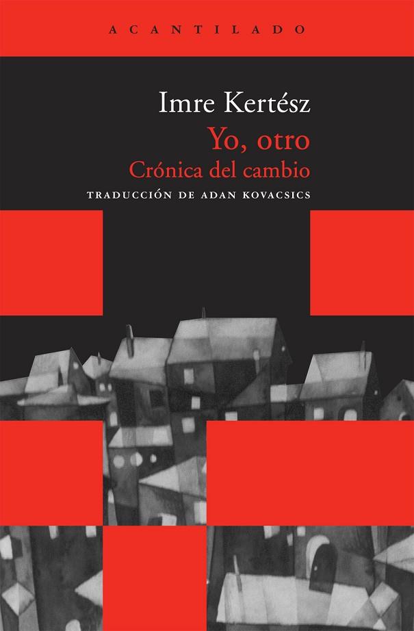 YO,OTRO.CRONICA DEL CAMBIO | 9788492649631 | KERTESZ,IMRE | Libreria Geli - Librería Online de Girona - Comprar libros en catalán y castellano