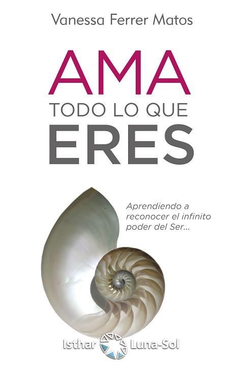 AMA TODO LO QUE ERES | 9788417230456 | FERRER MATOS, VANESSA | Libreria Geli - Librería Online de Girona - Comprar libros en catalán y castellano