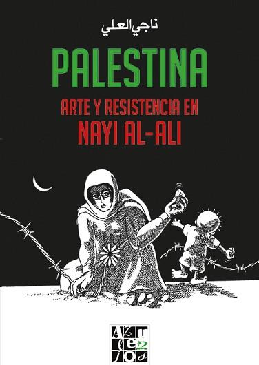 PALESTINA.ARTE Y RESISTENCIA EN NAYI AL-ALI | 9788412166231 | AL-ALI,NAYI | Llibreria Geli - Llibreria Online de Girona - Comprar llibres en català i castellà