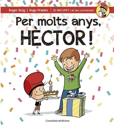 PER MOLTS ANYS,HÈCTOR! | 9788490345870 | ROIG,ROGER | Llibreria Geli - Llibreria Online de Girona - Comprar llibres en català i castellà