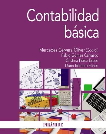 CONTABILIDAD BÁSICA | 9788436843132 | CERVERA OLIVER,MERCEDES/GÓMEZ CARRASCO,PABLO/PÉREZ ESPÉS,CRISTINA/ROMERO FÚNEZ,DOMI | Llibreria Geli - Llibreria Online de Girona - Comprar llibres en català i castellà