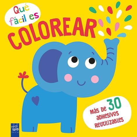 QUÉ FÁCIL ES COLOREAR.ELEFANTE | 9788408249344 | YOYO | Llibreria Geli - Llibreria Online de Girona - Comprar llibres en català i castellà