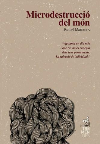 MICRODESTRUCCIÓ DEL MÓN | 9788494469275 | MAMMOS,RAFAEL | Llibreria Geli - Llibreria Online de Girona - Comprar llibres en català i castellà