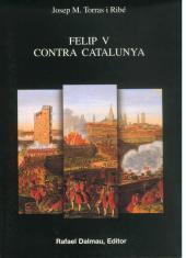 FELIP V CONTRA CATALUNYA | 9788423206810 | TORRAS I RIBE,JOSEP M. | Llibreria Geli - Llibreria Online de Girona - Comprar llibres en català i castellà